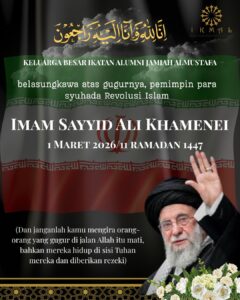 Keluarga besar IKATAN ALUMNI JAMIAH AL-MUSTAFA turut menghaturkan duka yang mendalam atas syahidnya